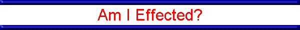 Am I Effected?