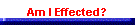 Am I Effected?